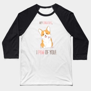 Corgi Paw Of You Baseball T-Shirt